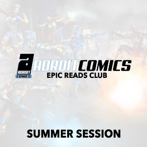 Adroit Comics Epic Reads Club (Summer Session)